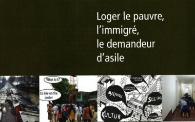 Loger le pauvre, l’immigré, le demandeur d’asile
